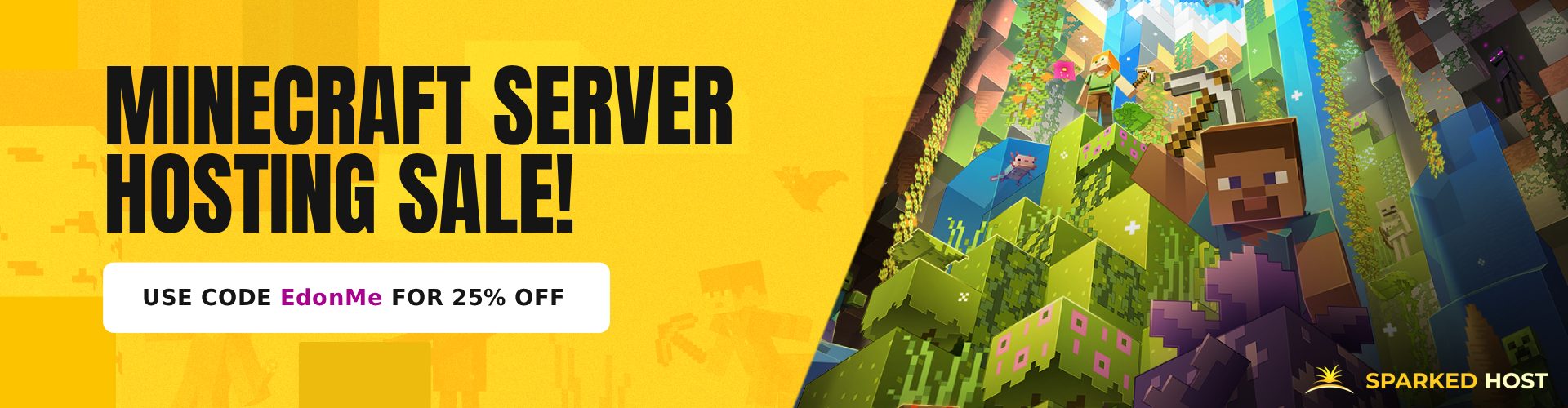 Sparked Host — Minecraft server hosting. Use code EdonMe for 25% off.